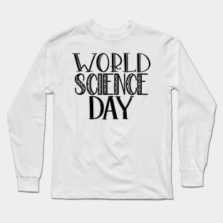 World Science Day Long Sleeve T-Shirt